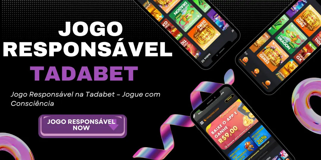 Jogo Responsável tadabet